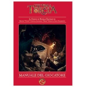L'ultima Torcia - L'Ultima Torcia - Manuale del Giocatore