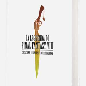 LA LEGGENDA DI FINAL FANTASY VIII LIBRI/ROMANZI - GUIDE/LIBRI