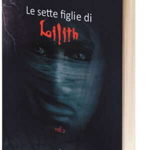 LE SETTE FIGLIE DI LILITH - VOL. 2 FANTASY GUIDE/LIBRI