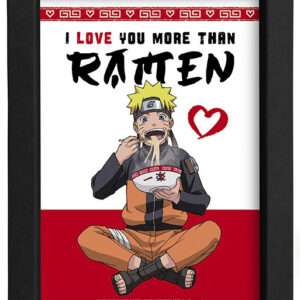 QUADRO NARUTO I LOVE YOU MORE THAN RAMEN ANIME - GADGET