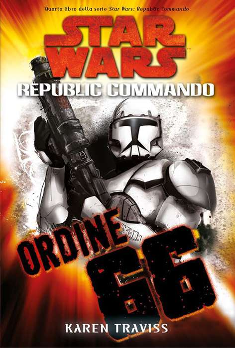 STAR WARS ORDINE 66 REPUBLIC COMMANDO 4 LIBRI/ROMANZI - GUIDE/LIBRI